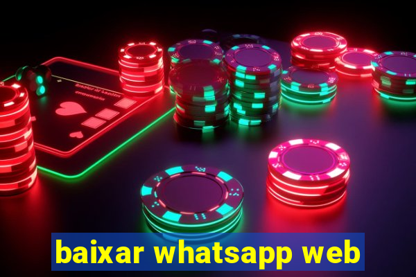 baixar whatsapp web